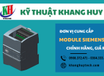 Kỹ Thuật Khang Huy - Đơn vị cung cấp module Siemens chính hãng, giá rẻ tại TP.HCM