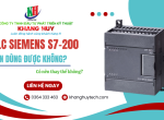 PLC Siemens S7-200 còn dùng được không? Có nên thay thế?