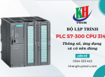 Tổng quan về PLC S7-300 CPU 314C: Thông số, ứng dụng và có nên dùng
